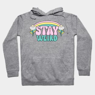 Stay Weird Tie Dye Hoodie